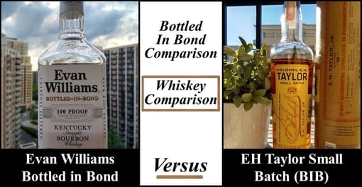 evan williams bottled in bond vs eh taylor small batch comparison