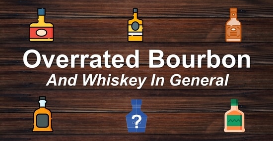 overrated bourbon whiskey and what to drink instead